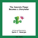 The Concrete Flower Becomes a Storyteller Book Twenty【電子書籍】[ Ipsita Y. Banerjee ...