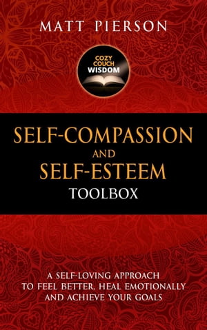 Self-Compassion and Self-Esteem Toolbox【電子