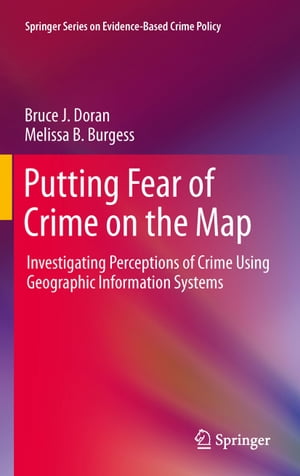 ŷKoboŻҽҥȥ㤨Putting Fear of Crime on the Map Investigating Perceptions of Crime Using Geographic Information SystemsŻҽҡ[ Bruce J. Doran ]פβǤʤ12,154ߤˤʤޤ