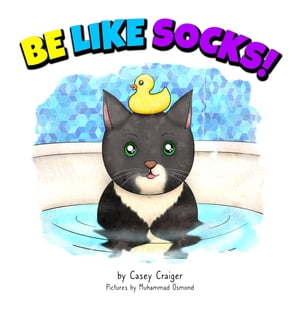 Be Like Socks!【電子書籍】[ Casey Craiger ]
