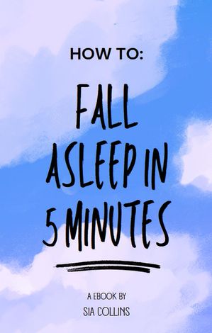 How to fall asleep in 5 Minutes!Żҽҡ[ sia collins ]