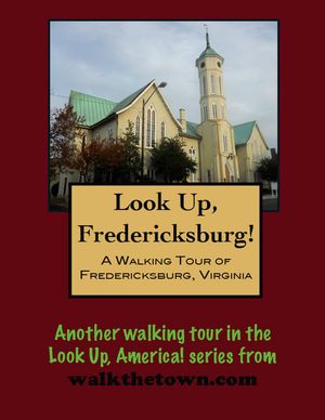 A Walking Tour of Fredericksburg, Virginia【電