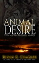 Animal Desire: A Gray Wolf Pack Paranormal Romance The Animal Sagas, #4【電子書籍】[ Susan G. Charles ]