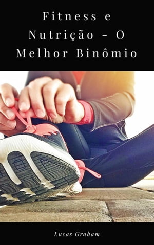 Fitness e Nutri??o - O Melhor Bin?mio【電子