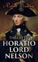 The Life of Horatio Lord Nelson【電子書籍】 Robert Southey