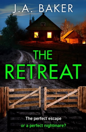 The Retreat A page-turning psychological thrille