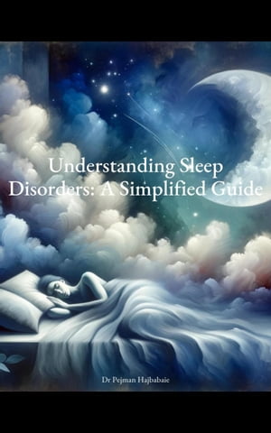Understanding Sleep Disorders: A Simplified Guide