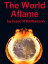 The World Aflame