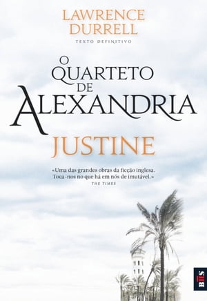 O Quarteto de Alexandria 1 - Justine【電子書籍】 Lawrence Durrell