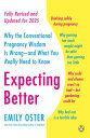 Expecting Better Why the Conventional Pregnancy Wisdom Is Wrong--and What You Really Need to Know