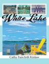 White Lake A Historical Tour of the Nation 039 s Safest Beach【電子書籍】 Cathy Faircloth Kinlaw