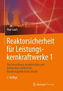 Reaktorsicherheit f r Leistungskernkraftwerke 1 Die Entwicklung im politischen und technischen Umfeld der Bundesrepublik Deutschland【電子書籍】 Paul Laufs