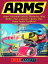 Arms Game, Nintendo Switch, Character, Wiki, Modes, Play, Controls, Cheats, Tips, Game Guide Unofficial【電子書籍】[ Josh Abbott ]