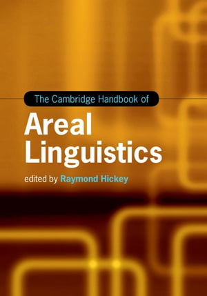 The Cambridge Handbook of Areal Linguistics【電子書籍】