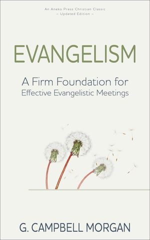 Evangelism: A Firm Foundation for Effective Evan