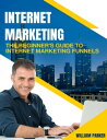 Internet Marketing: The Beginner's Guide to Inte