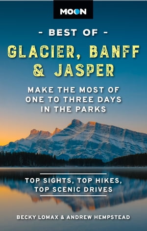 BANFF Moon Best of Glacier, Banff & Jasper Make the Most of One to Three Day