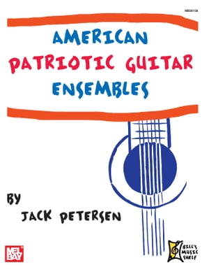 American Patriotic Guitar EnsemblesŻҽҡ[ Jack Petersen ]