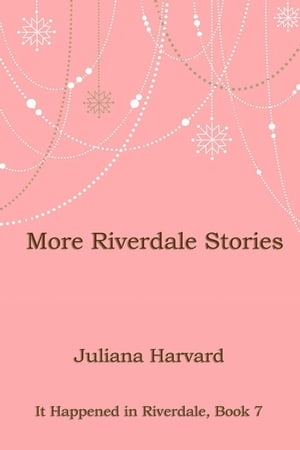 ŷKoboŻҽҥȥ㤨More Riverdale Stories It Happened in Riverdale, #7Żҽҡ[ Juliana Harvard ]פβǤʤ150ߤˤʤޤ