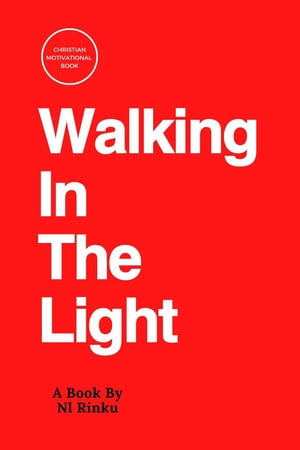 Walking in the Light【電子書籍】[ N.l Rink