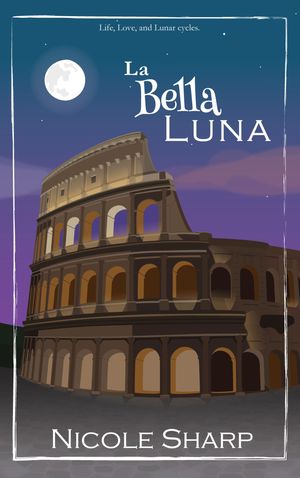 La Bella Luna【電子書籍】 Nicole Sharp