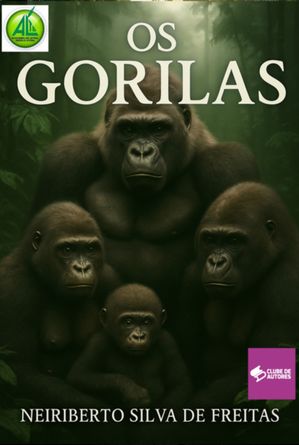 Os Gorilas【電子書籍】[ Neiriberto Silva De Freitas ]