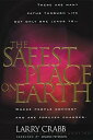 The Safest Place on Earth Where People Connect and Are Forever Changed【電子書籍】 Larry Crabb