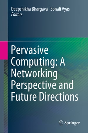 Pervasive Computing: A Networking Perspective and Future Directions