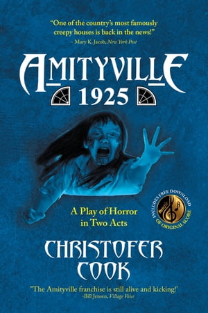 Amityville 1925 A Play of Horror in Two Acts【電子書籍】[ Christofer Cook ]