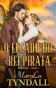 O Legado Do Rei Pirata O Legado dos Piratas do Rei【電子書籍】 MaryLu Tyndall