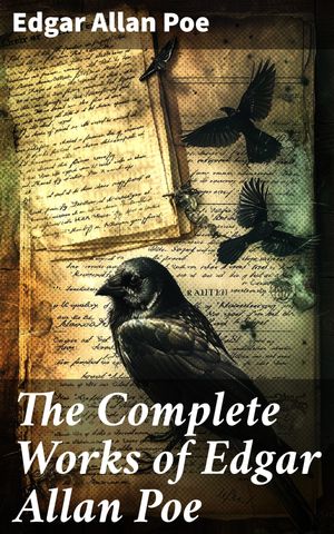 The Complete Works of Edgar Allan Poe