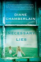 Necessary Lies A Novel【電子書籍】 Diane Chamberlain