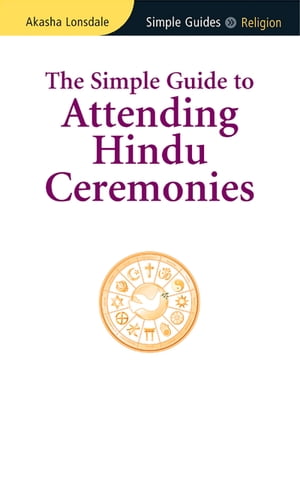 ŷKoboŻҽҥȥ㤨Simple Guide to Attending Hindu CeremoniesŻҽҡ[ Akasha Lonsdale ]פβǤʤ590ߤˤʤޤ