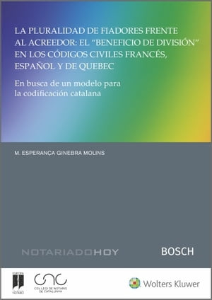 La pluralidad de fiadores frente al acreedor: el "beneficio de división" en los códigos civiles francés, español y de Quebec