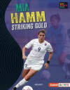 Mia Hamm Striking Gold【電子書籍】[ Joe Levit ]