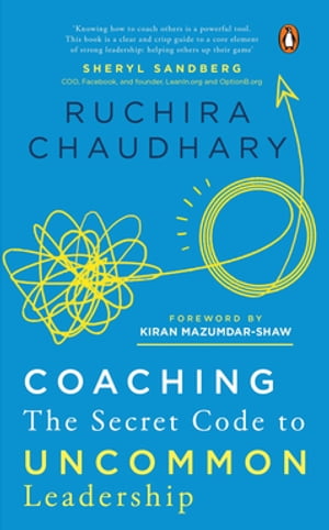 Coaching The Secret Code to Uncommon LeadershipŻҽҡ[ Ruchira Chaudhary ]