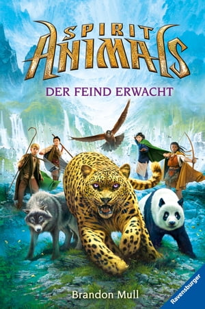 Spirit Animals, Band 1 - Der Feind erwacht【電子書籍】[ Brandon Mull ]