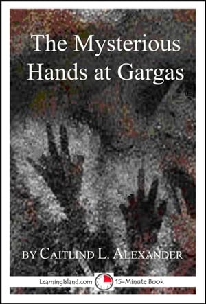 The Mysterious Hands at Gargas: A Strange But True 15-Minute Tale