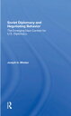 Soviet Diplomacy And Negotiating Behavior The Emerging New Context For U.s. Diplomacy