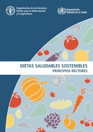 Dietas saludables sostenibles: Principios rectores