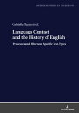 Language Contact and the History of English Processes and Effects on Specific Text-Types【電子書籍】 Gabriella Mazzon
