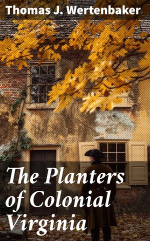 The Planters of Colonial Virginia