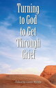 Turning to God to Get Through Grief【電子書籍】