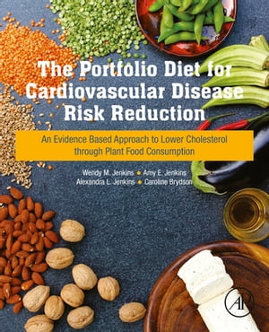 楽天楽天Kobo電子書籍ストアThe Portfolio Diet for Cardiovascular Disease Risk Reduction An Evidence Based Approach to Lower Cholesterol through Plant Food Consumption【電子書籍】[ Wendy Jenkins, BSc, MSc Candidate ]