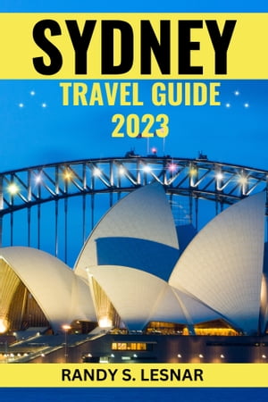 Sydney Travel Guide 2023