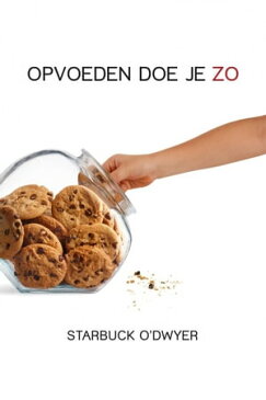 Opvoeden Doe Je Zo【電子書籍】[ Starbuck O'Dwyer ]