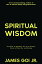 Spiritual Wisdom: Insights to Awaken You to a Deeper Level of Reality and Being