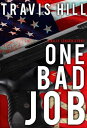 One Bad Job A Billy Jensen Story【電子書籍】[ Travis Hill ]