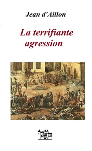 La terrifiante agression