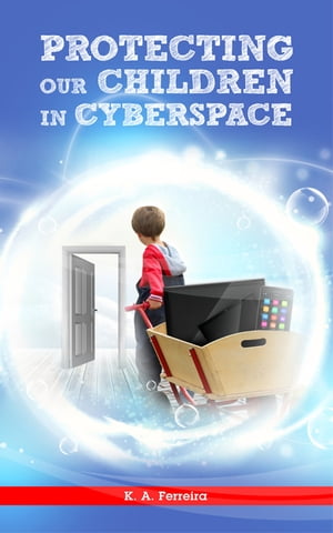 Protecting Our Children in Cyberspace